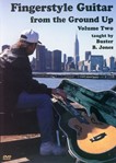 Fingerstyle Guitar From The Ground Up Volume Two  DVD