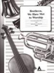 Brethren, We Have Met to Worship - Complete Instrumental Set Any Comb I