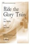 Ride the Glory Train SATB,Pno,S