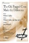 The Old Rugged Cross Made the Difference SATB,Pno