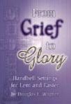 From Grief to Glory - Music For Lent And Easter - Handbell