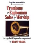 Trombone Solos for Worship (Bk/CD) - Trombone (or Euphonium) and Piano