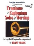 Solos for Worship Vol 2 [trombone or euph] TBN/EUPH