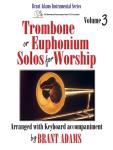 Trombone or Euphonium Solos for Worship Vol 3