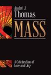 Mass: A Celebration of Love and Joy [choral satb] SATB,Pno