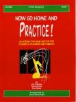 Now Go Home and Practice Book 1 Alto Saxophone