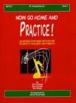 Now Go Home and Practice Book 1 Trumpet