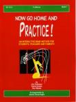 Now Go Home and Practice Book 1 Trombone