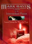 Mark Hayes: Carols for the Intermediate Pianist Pno