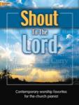 Lorenz    Shout To The Lord - Contemporary Worship Favorites for the Church Pianist