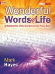 Lorenz  Hayes, Mark  Wonderful Words of Life ( A Celebration of the Scriptures)