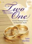Lorenz  Shackley  Two Become One - Favorite Wedding Classics for Piano - 1 Piano / 4 Hands