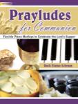 Prayludes for Communion [intermediate piano] Schram