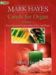 Lorenz Mark Hayes Douglas E Wagner  Mark Hayes - Carols for Organ Volume 2