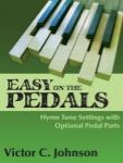 Lorenz Victor C Johnson Victor C Johnson  Easy On The Pedals - Hymn Tune Settings with Optional Pedal Parts