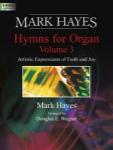 Hymns for Organ Vol 3 [organ] Mark Hayes Org 2-staf