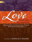 With Love That Has No Ending [organ] Org 3-staf