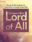 Lorenz  Sarandon, David  Crown Him Lord of All - Organ 3-staff & Piano Duets for Holy Week through Eastertide