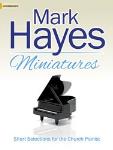 Lorenz    Mark Hayes Miniatures - Short Selections for the Church Pianist