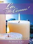 Lo He Comes! [organ] Lau Org 3-staf