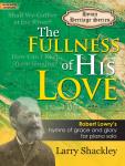 Lorenz Shackley L           Lowry R  Fullness of His Love - Robert Lowry's Hymns of Grace and Glory - Piano Solo