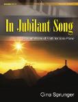 In Jubilant Song [piano] Sprunger Pno