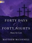 Forty Days & Forty Nights [organ] McConnell Org 3-staf