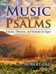 Music from the Psalms [moderately easy organ] Lau Org 2-staf