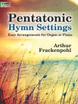 Lorenz  Frackenpohl  Pentatonic Hymn Settings - Organ 2 staff