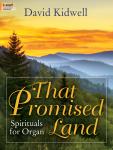 That Promised Land [organ] Kidwell Org 3-staf