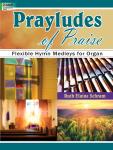 Prayludes of Praise [organ] Schram Org 2-staf