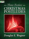 Three Festive Christmas Postludes [organ] Wagner