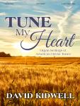Tune My Heart [organ] Kidwell Org 3-staf