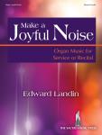 Make a Joyful Noise [organ] Landin Org 3-staf