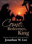 Lorenz  Lee J  Come Redeemer King
