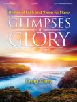 Lorenz Curry C                Glimpses of Glory - Hymns of Faith and Vision for Piano