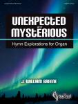 Unexpected and Mysterious [advanced organ 3-staff] Org 3-staf