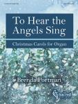 To Hear the Angels Sing [advanced organ 3-staff] Org 3-staf
