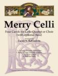 Latham  Rabinowitz C  Merry Celli - Four Carols for Cello Quartet or Choir