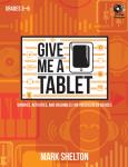 Give Me a Tablet [music education] Book,Audio