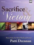 Sacrifice and Victory [modernately advanced piano] Drennan