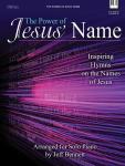 The Power of Jesus' Name [moderately advanced piano] Bennett Pno