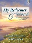 My Redeemer and Friend [moderately easy piano] Cook Pno