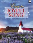 Ever in Joyful Song! [piano] Larson Pno