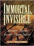 Immortal, Invisible Pno