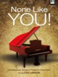 None Like You! [moderate easy piano] Larson