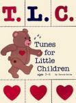 TLC: Tunes for Little Children Uni