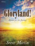 Lillenas  Steve Martin  Gloryland - Hymns for the Journey
