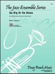 Go Big Or Go Home - Jazz Arrangement