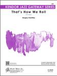 That's How We Roll - Jazz Arrangement (Digital Download Only)